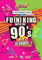 Fu(n)king With The 90s at Quantic